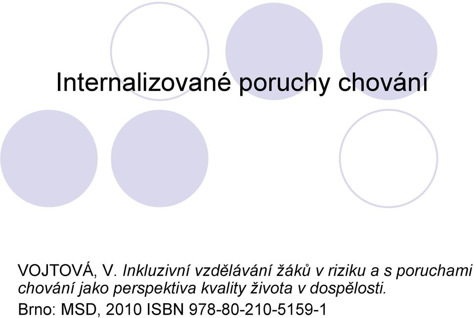 poruchami chování jako perspektiva kvality