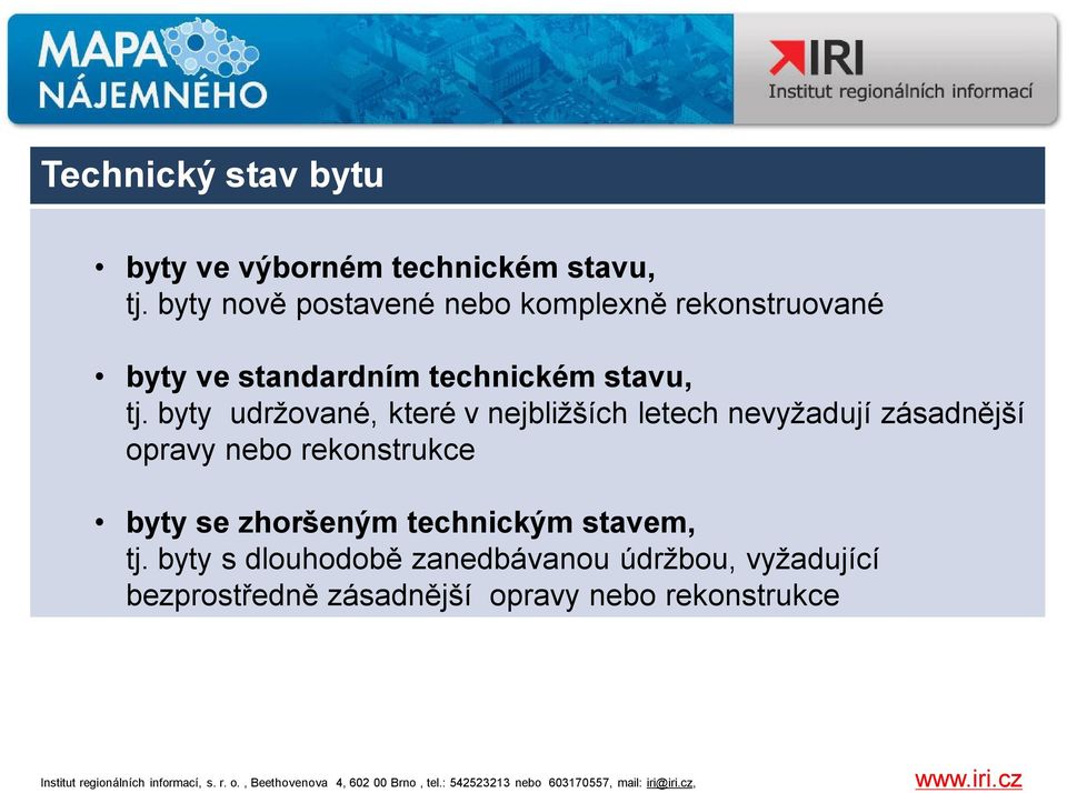 byty udržované, které v nejbližších letech nevyžadují zásadnější opravy nebo rekonstrukce byty