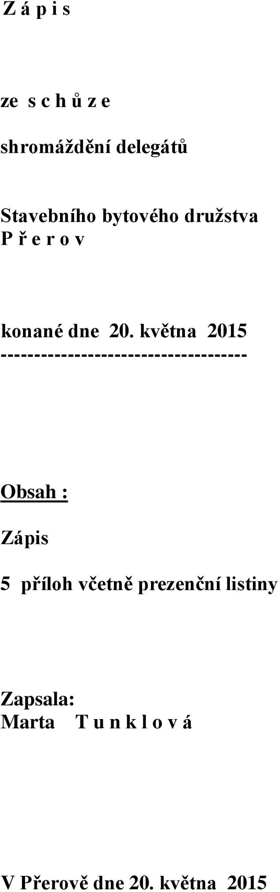 května 2015 ------------------------------------- Obsah : Zápis