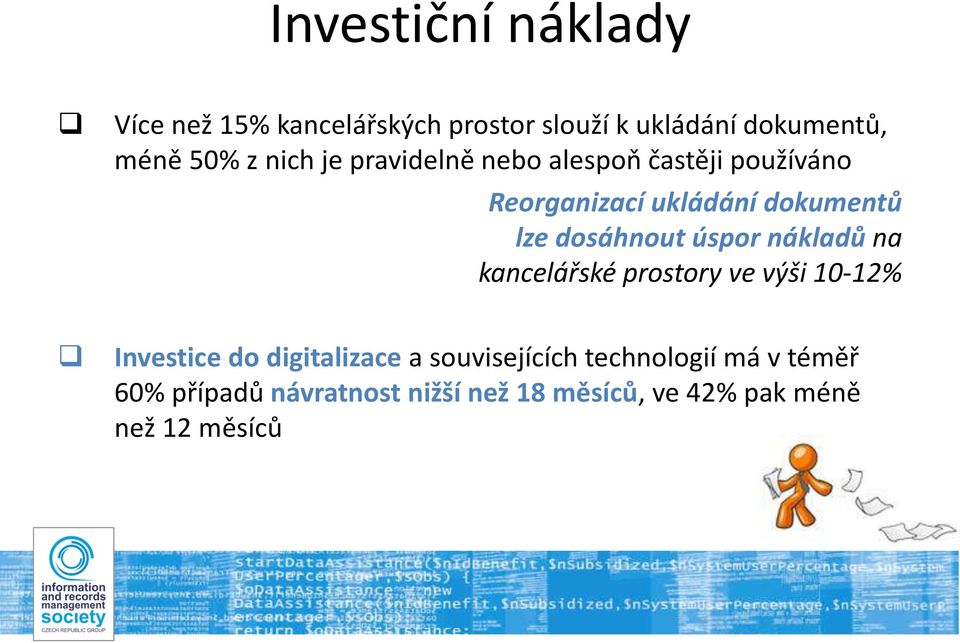 úspor nákladů na kancelářské prostory ve výši 10-12% Investice do digitalizace a souvisejících