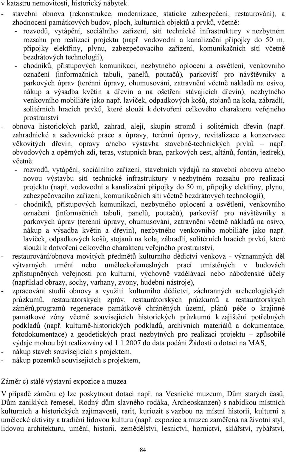 sítí technické infrastruktury v nezbytném rozsahu pro realizaci projektu (např.