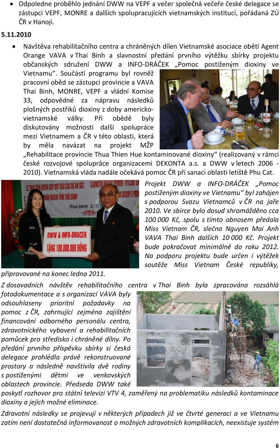 INFO-DRÁČEK Pomoc postiženým dioxiny ve Vietnamu.