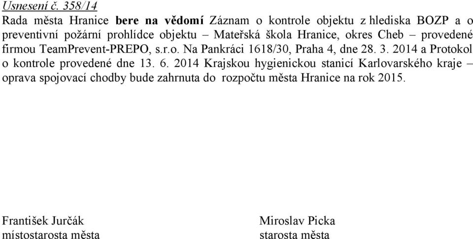 Mateřská škola Hranice, okres Cheb provedené firmou TeamPrevent-PREPO, s.r.o. Na Pankráci 1618/30, Praha 4, dne 28. 3.