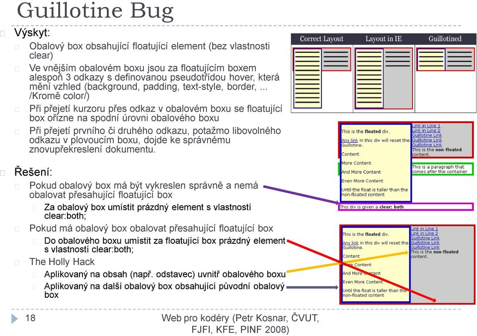 .. /Kromě color/) Při přejetí kurzoru přes odkaz v obalovém boxu se floatující box ořízne na spodní úrovni obalového boxu Při přejetí prvního či druhého odkazu, potažmo libovolného odkazu v plovoucím
