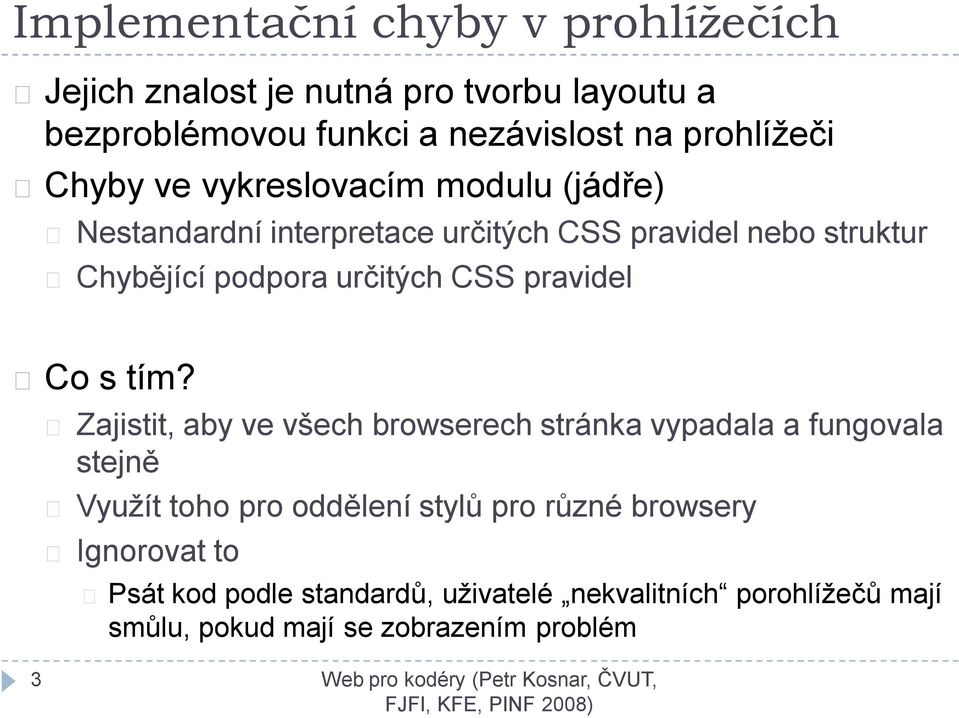 CSS pravidel Co s tím?