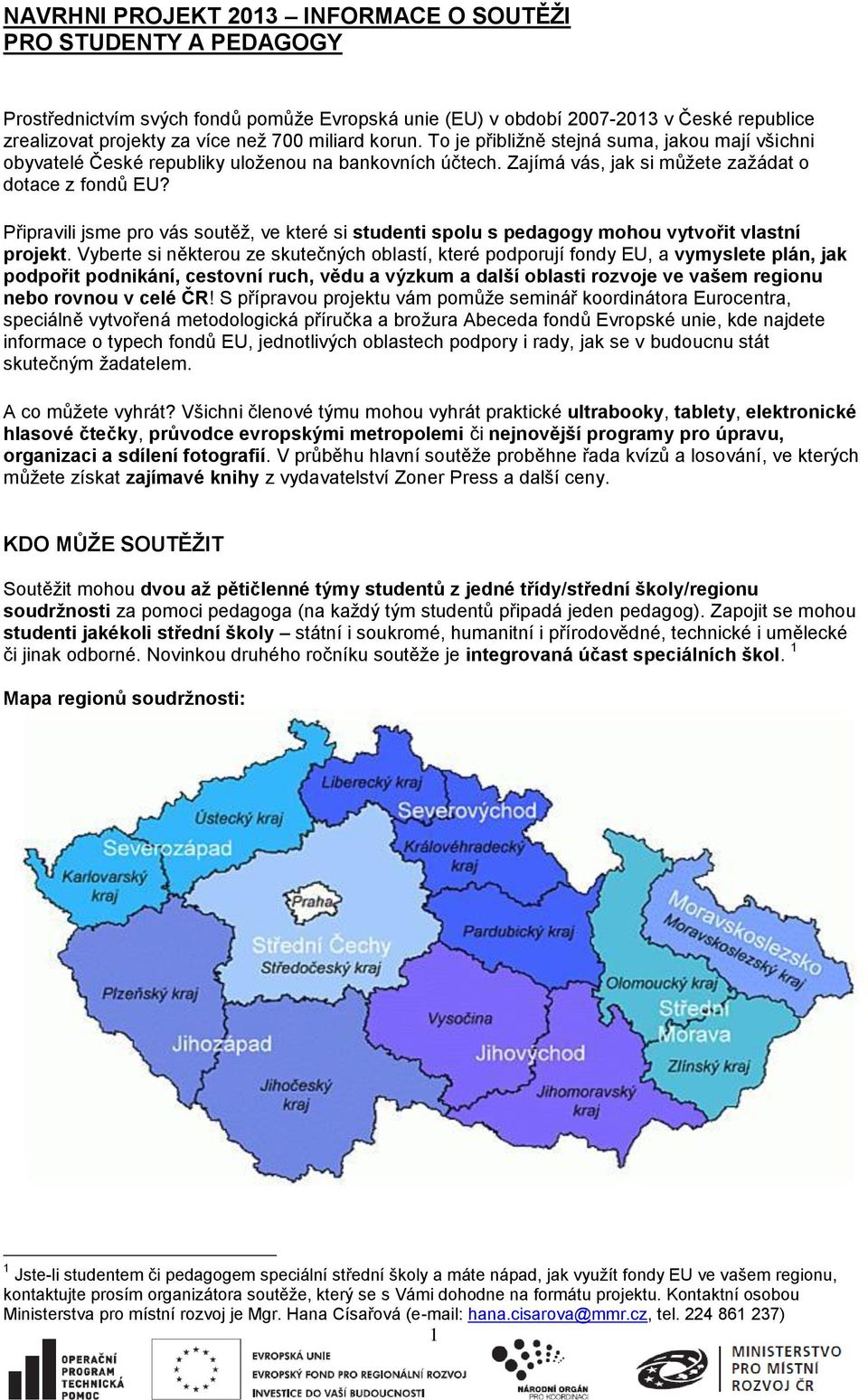 Připravili jsme pro vás soutěž, ve které si studenti spolu s pedagogy mohou vytvořit vlastní projekt.