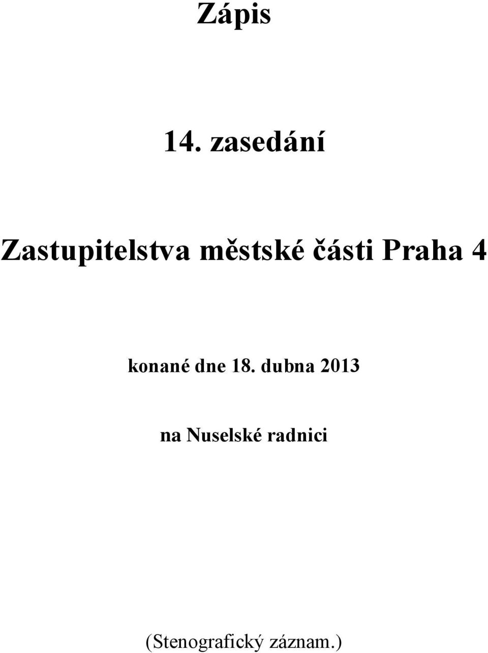 části Praha 4 konané dne 18.