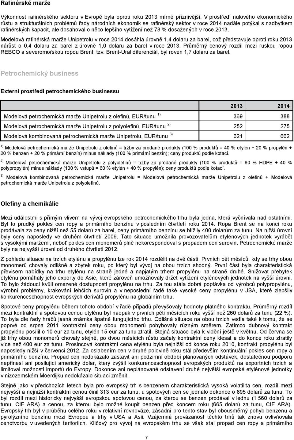 lepšího vytížení než 78 % dosažených v roce 2013.