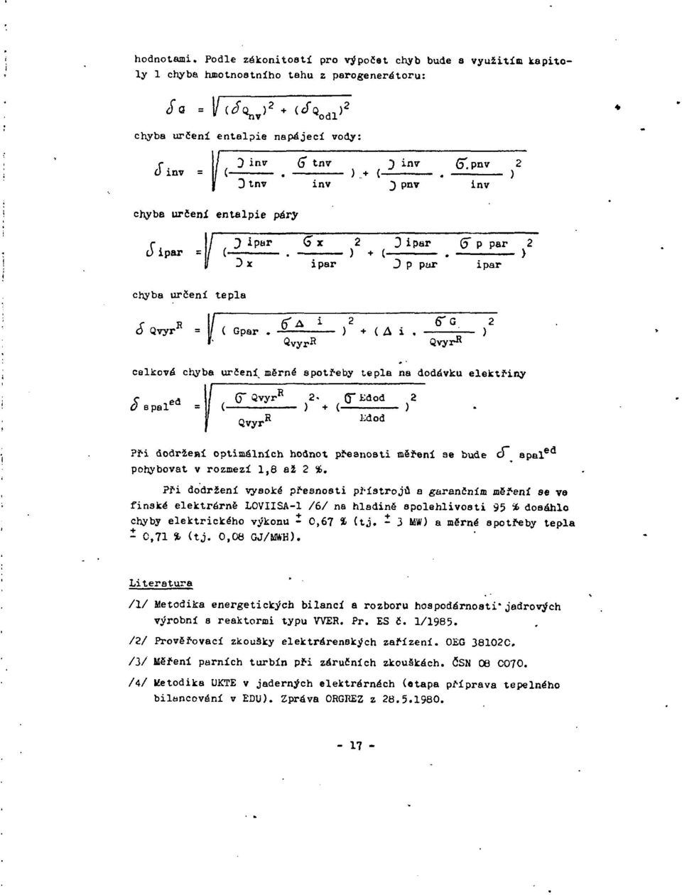 chyba určení entalpie páry tí ipar = / ( D ipar (5" p par 2 D P par ipar chyba určení tepla r R 1/ ŕtä Í 2 (T~G Í" Ô Qvyr" = H ( Gpar.