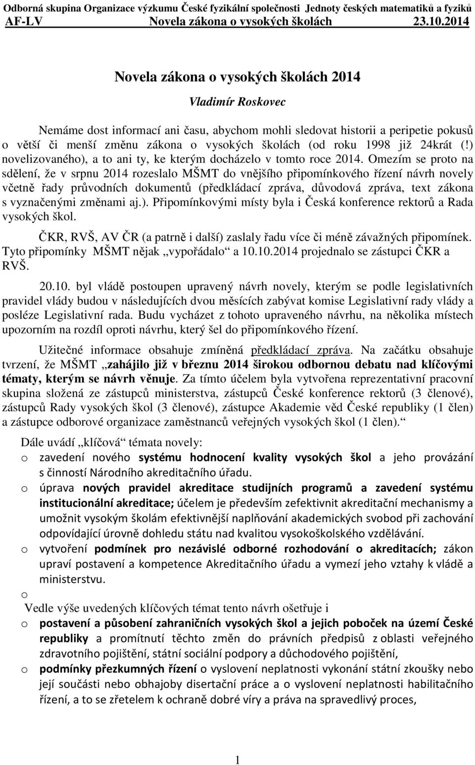 roku 1998 již 24krát (!) novelizovaného), a to ani ty, ke kterým docházelo v tomto roce 2014.