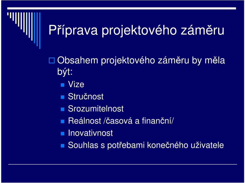 Stručnost Srozumitelnost Reálnost /časová a