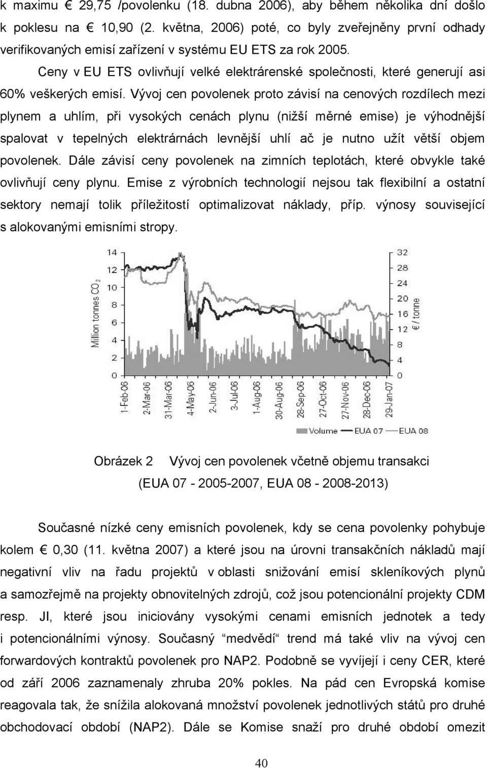 Ceny v EU ETS ovlivňují velké elektrárenské společnosti, které generují asi 60% veškerých emisí.