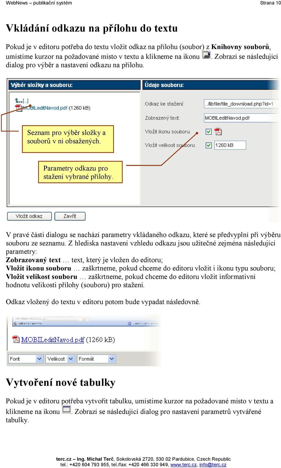 V pravé části dialogu se nachází parametry vkládaného odkazu, které se předvyplní při výběru souboru ze seznamu.