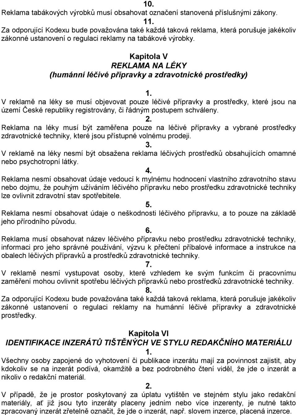 Kapitola V REKLAMA NA LÉKY (humánní léčivé přípravky a zdravotnické prostředky) 1.