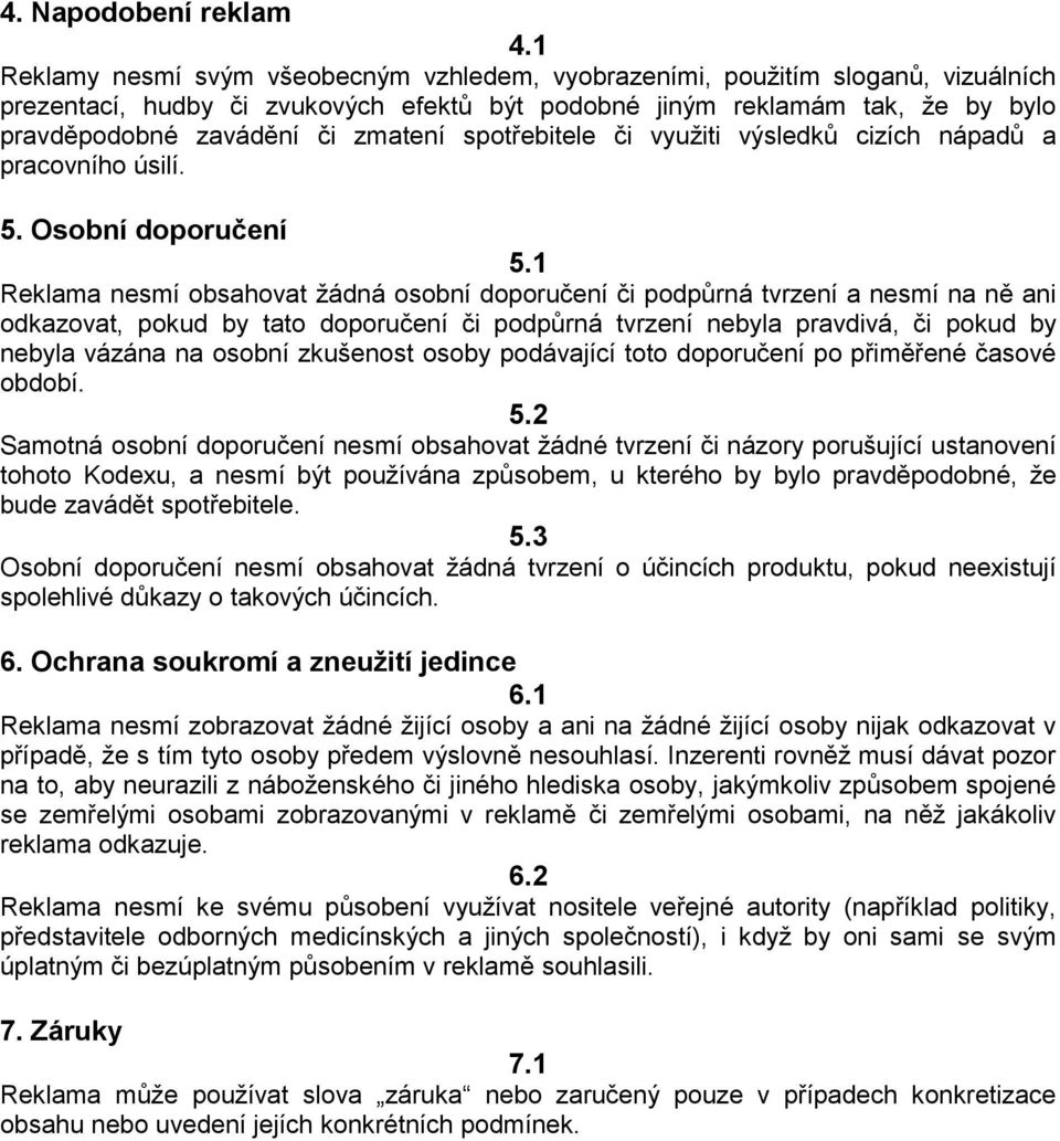 spotřebitele či využiti výsledků cizích nápadů a pracovního úsilí. 5. Osobní doporučení 5.