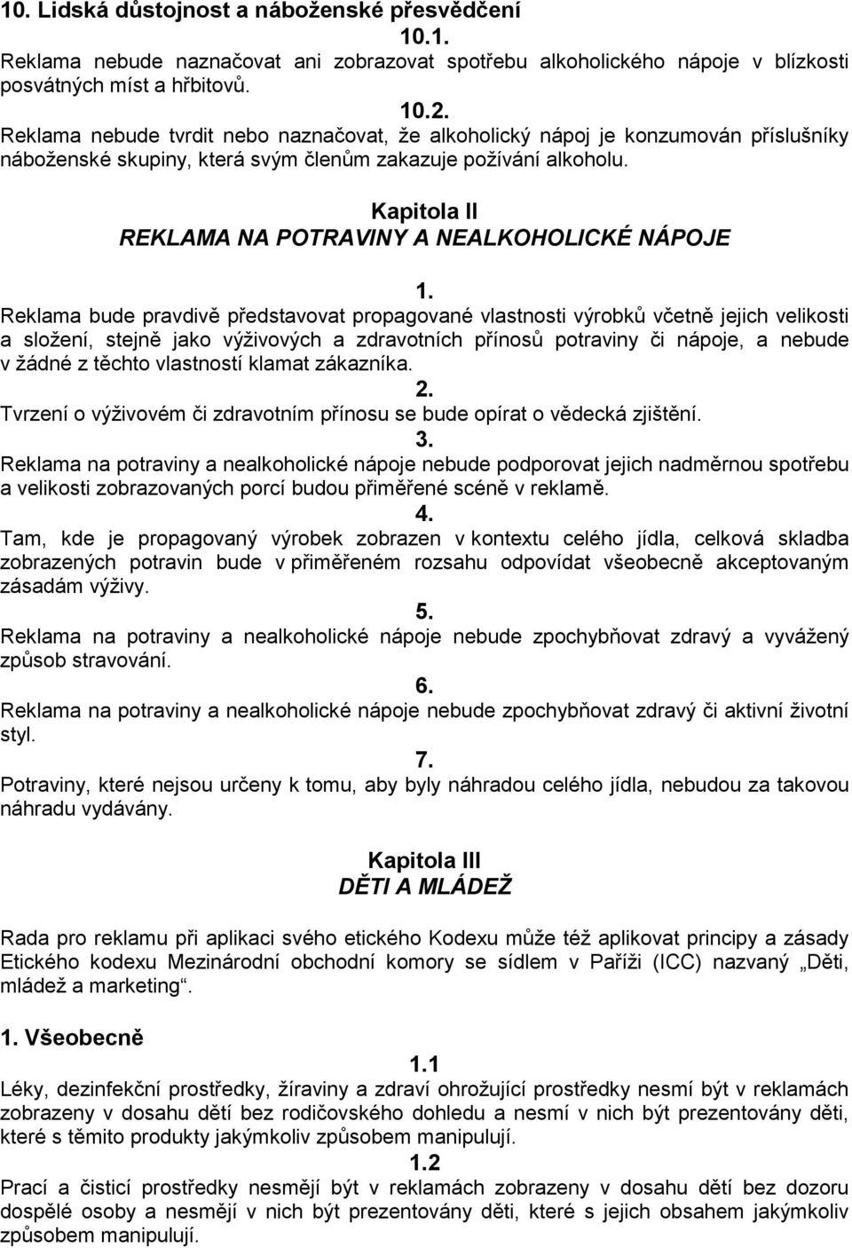 Kapitola II REKLAMA NA POTRAVINY A NEALKOHOLICKÉ NÁPOJE 1.