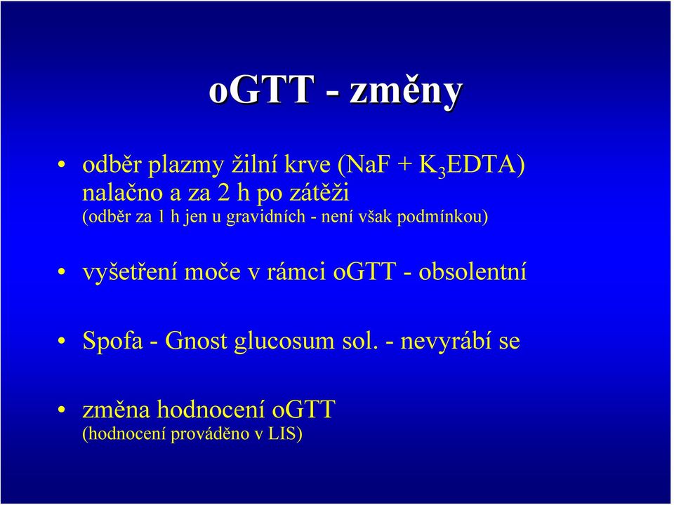 podmínkou) vyšetření moče v rámci ogtt - obsolentní Spofa - Gnost