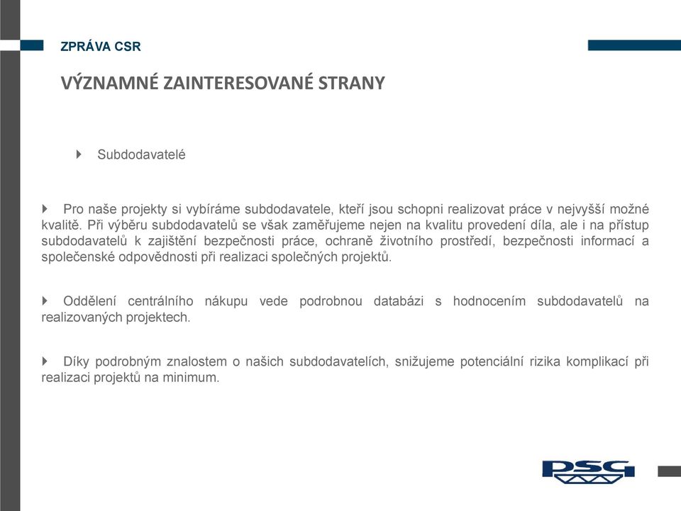 životního prostředí, bezpečnosti informací a společenské odpovědnosti při realizaci společných projektů.