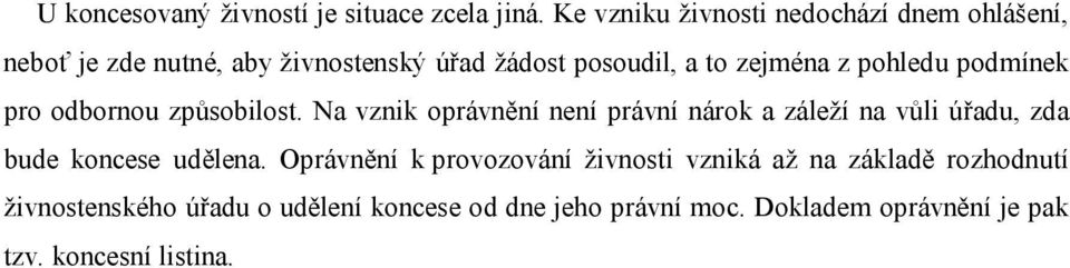 pohledu podmínek pro odbornou způsobilost.