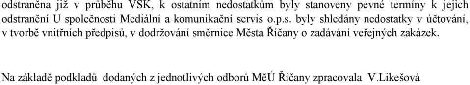 účtování, v tvorbě vnitřních předpisů, v dodržování směrnice Města Říčany o zadávání