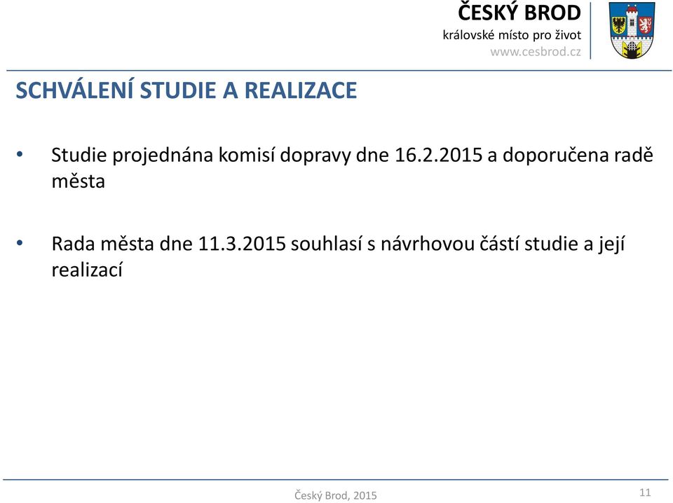 2015 a doporučena radě města Rada města dne 11.