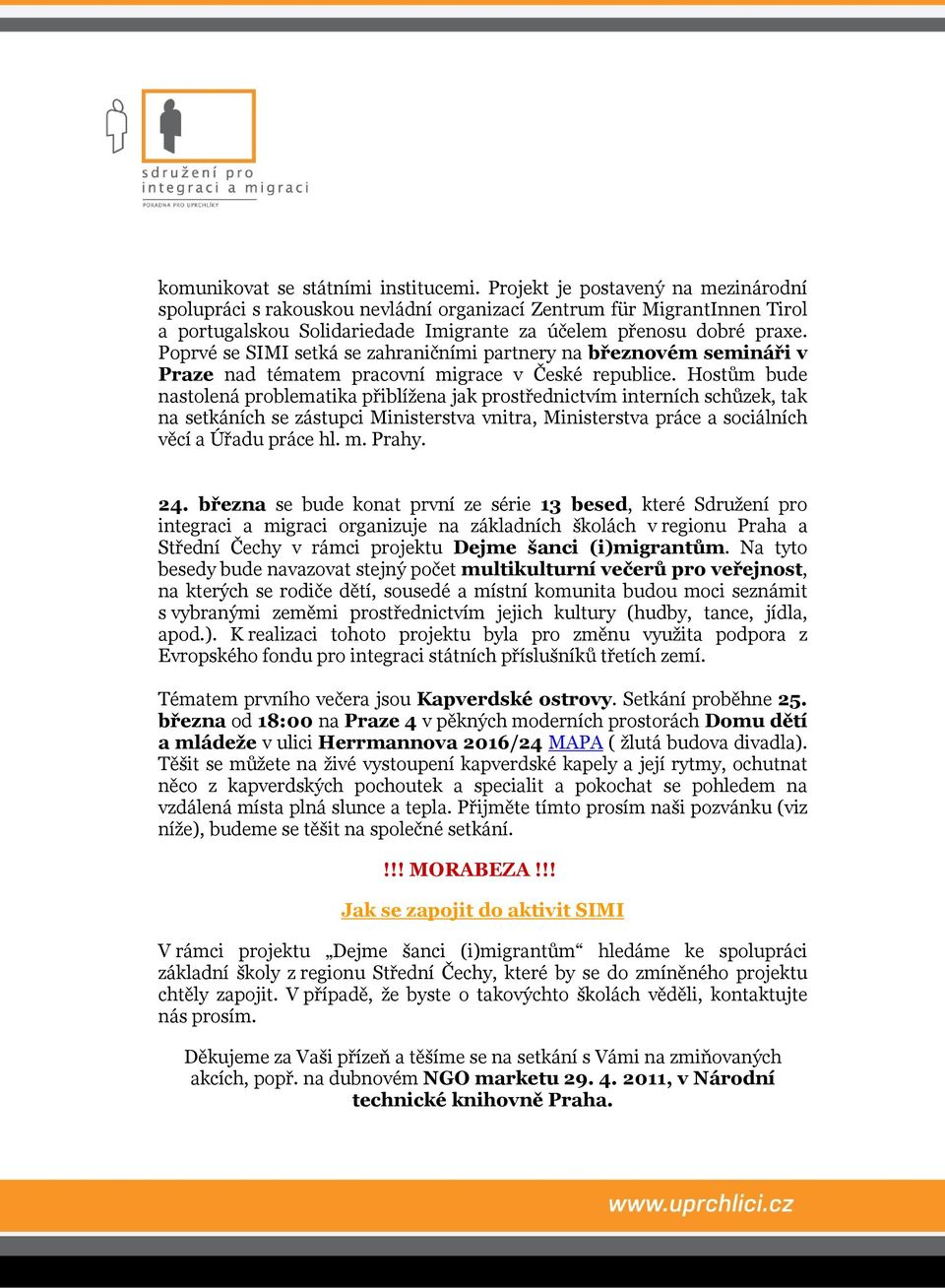 Poprvé se SIMI setká se zahraničními partnery na březnovém semináři v Praze nad tématem pracovní migrace v České republice.