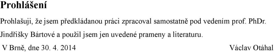 Jindřišky Bártové a použil jsem jen uvedené