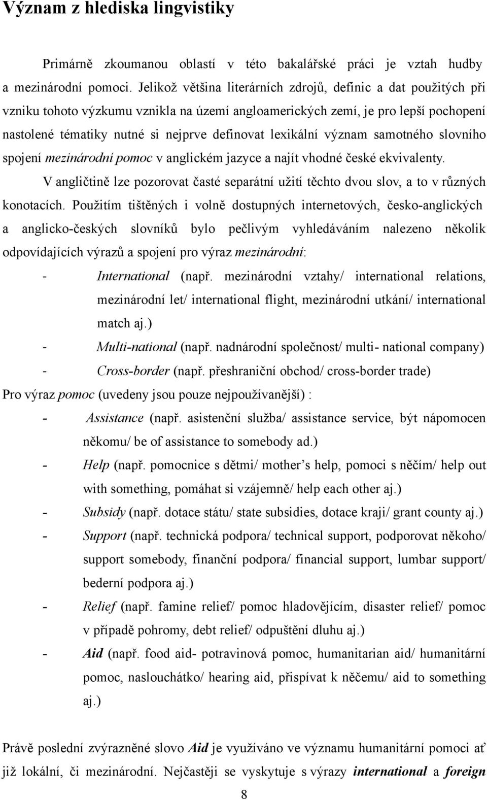 lexikální význam samotného slovního spojení mezinárodní pomoc v anglickém jazyce a najít vhodné české ekvivalenty.