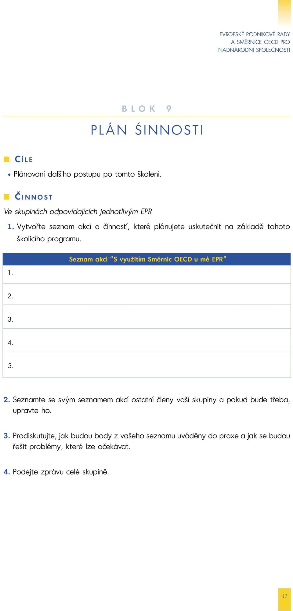 Seznam akcí S využitím Směrnic OECD u mé EPR 2.