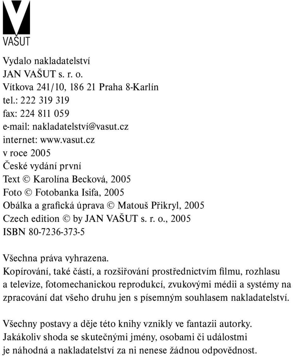 , 2005 ISBN 80-7236-373-5 Všechna práva vyhrazena.