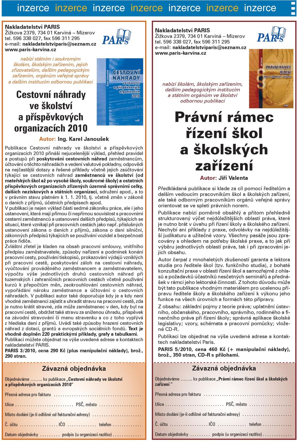 cz nabízí státním i soukromým školám, školským zařízením, jejich zřizovatelům, dalším pedagogickým zařízením, orgánům veřejné správy a dalším institucím odbornou publikaci Cestovní náhrady ve