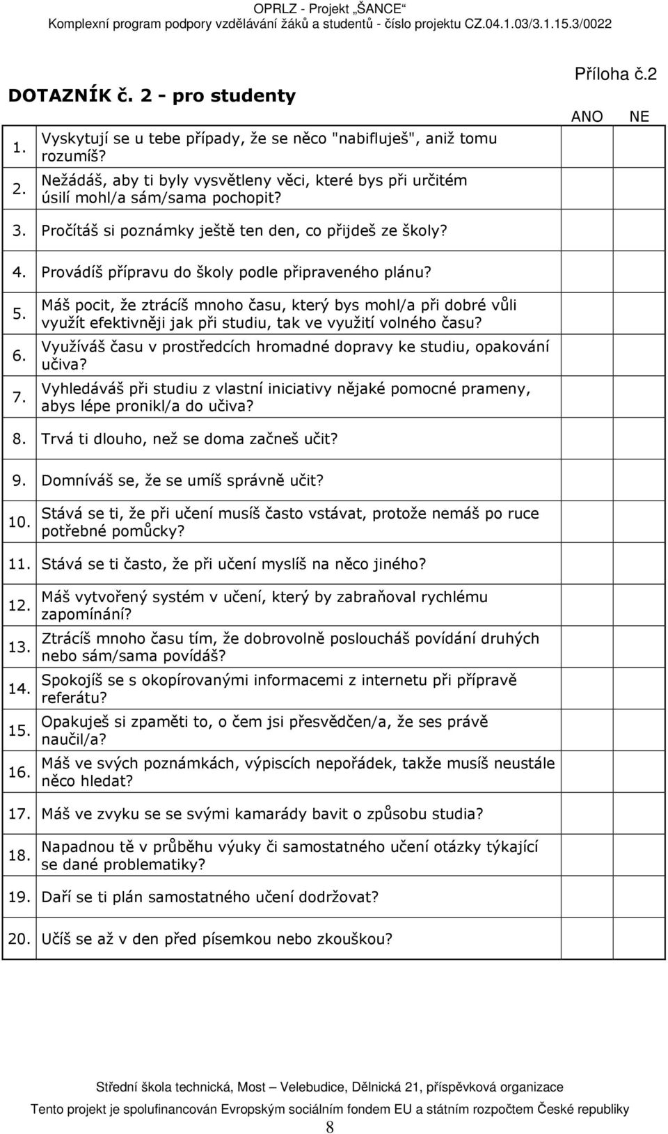 Máš pocit, že ztrácíš mnoho času, který bys mohl/a při dobré vůli využít efektivněji jak při studiu, tak ve využití volného času?