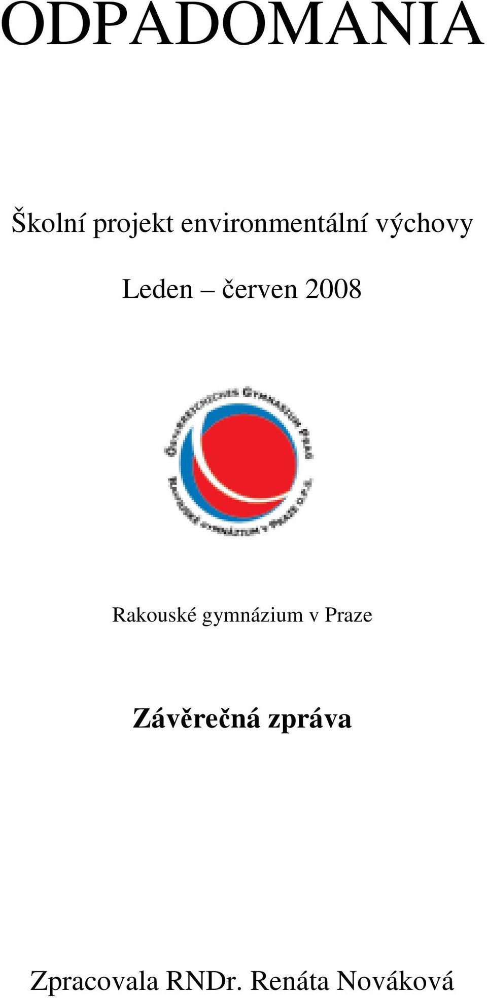 2008 Rakouské gymnázium v Praze