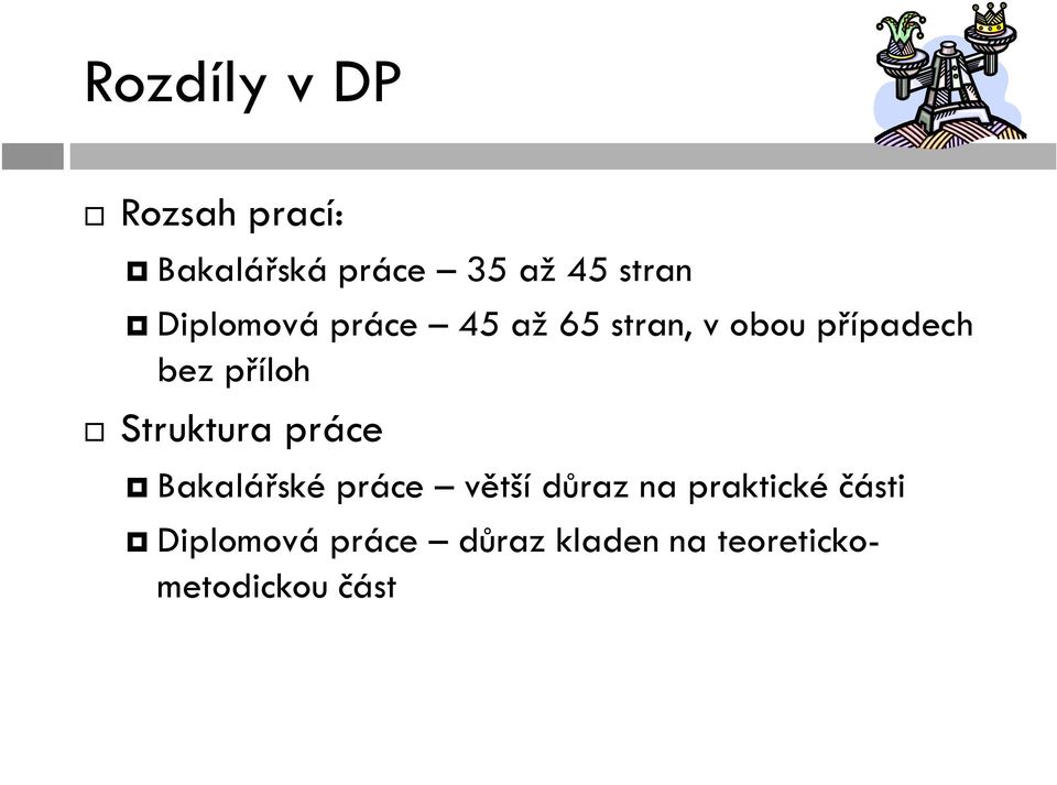 Struktura práce Bakalářské práce větší důraz na praktické