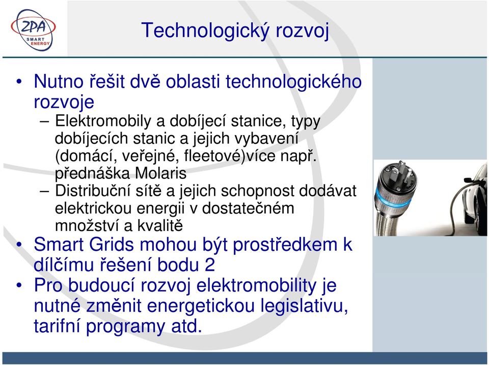 přednáška Molaris Distribuční sítě a jejich schopnost dodávat elektrickou energii v dostatečném množství a