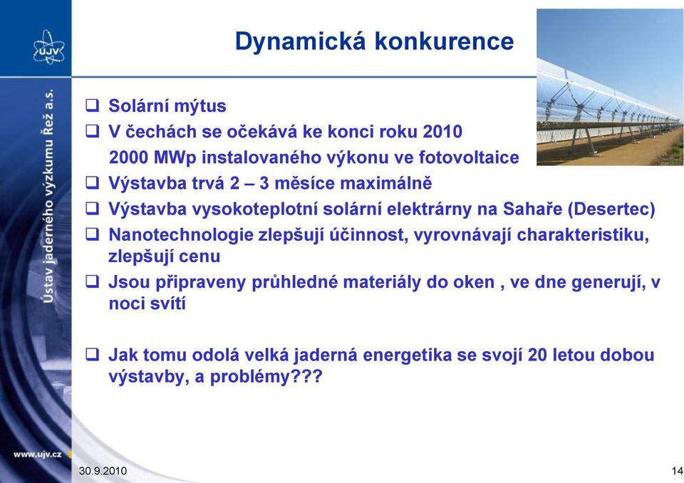 Nanotechnologie zlepšují účinnost, vyrovnávají charakteristiku, zlepšují cenu Jsou připraveny průhledné materiály do