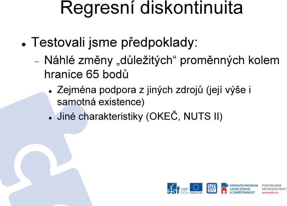 bodů Zejména podpora z jiných zdrojů (její výše i