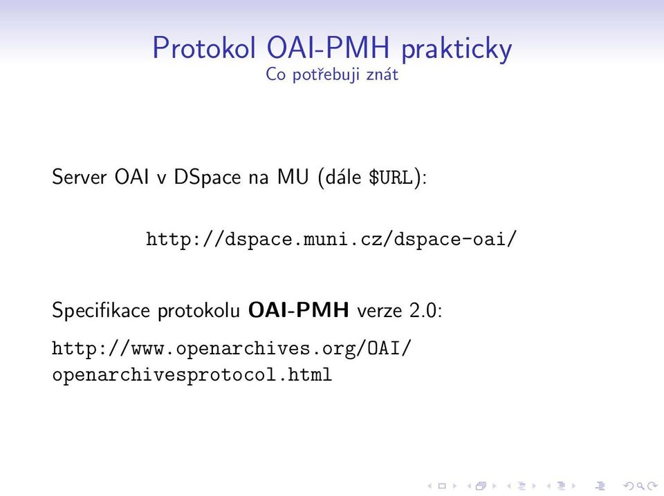 cz/dspace-oai/ Specifikace protokolu OAI-PMH verze 2.