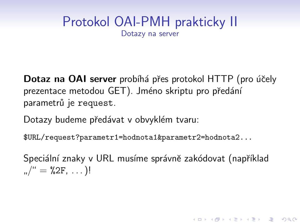 JmÚno skriptu pro pedßný parametr je request.