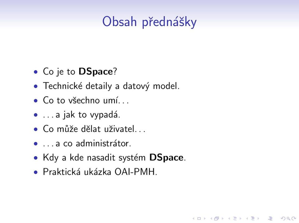 .. ò... a jak to vypadß. ò Co me dlat uivatel... ò... a co administrßtor.