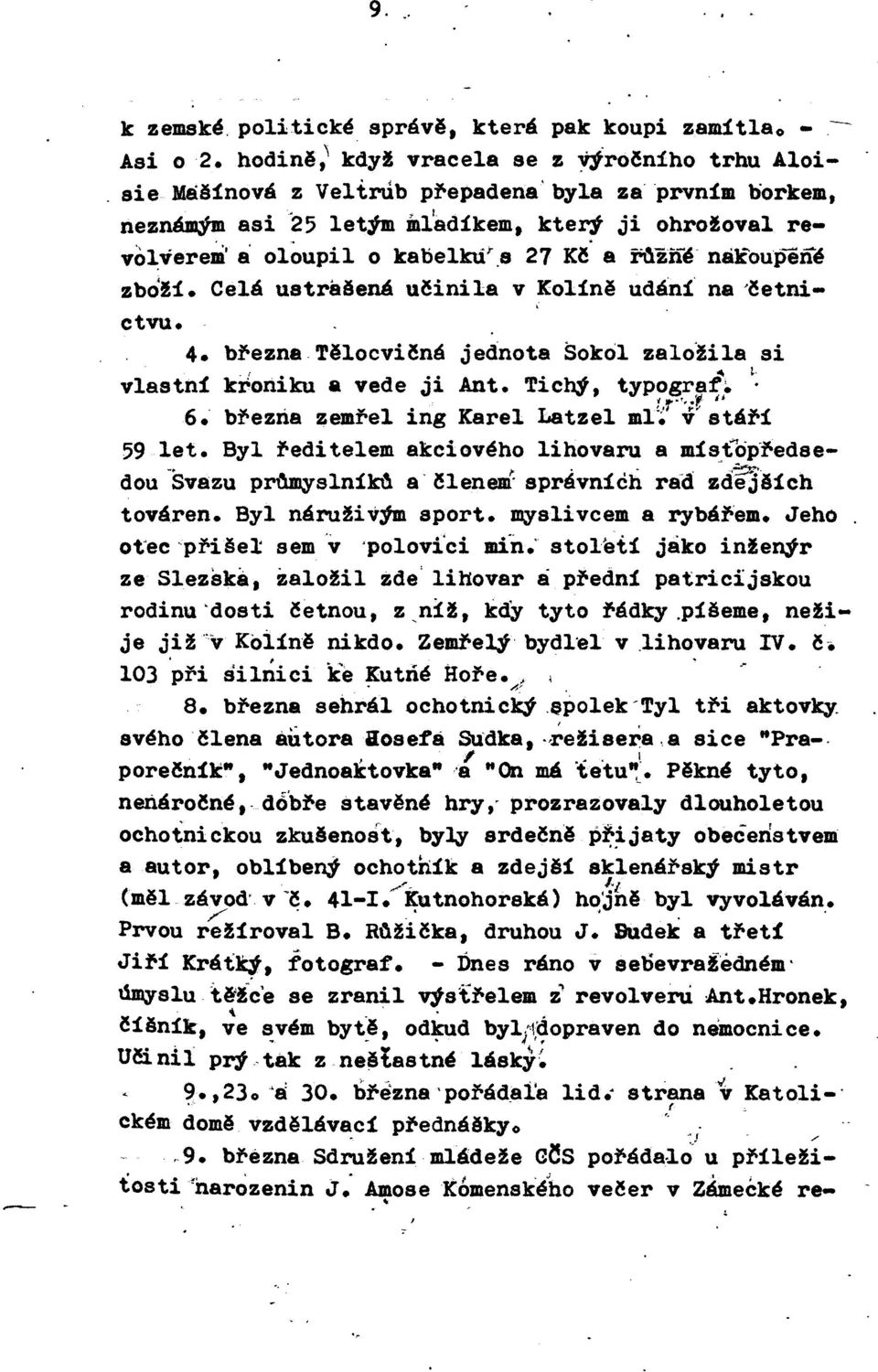 4. bf-ezna- Tělocvičná jednota Sokol zalo.!ila si..... ; ~ ~- vlastní kron1ku a vede J1 Ant. T1chý, typogr~f~ r.~ " 6. března zemřel ing Karel Latzel ml~~ ~r stáří 59 let.