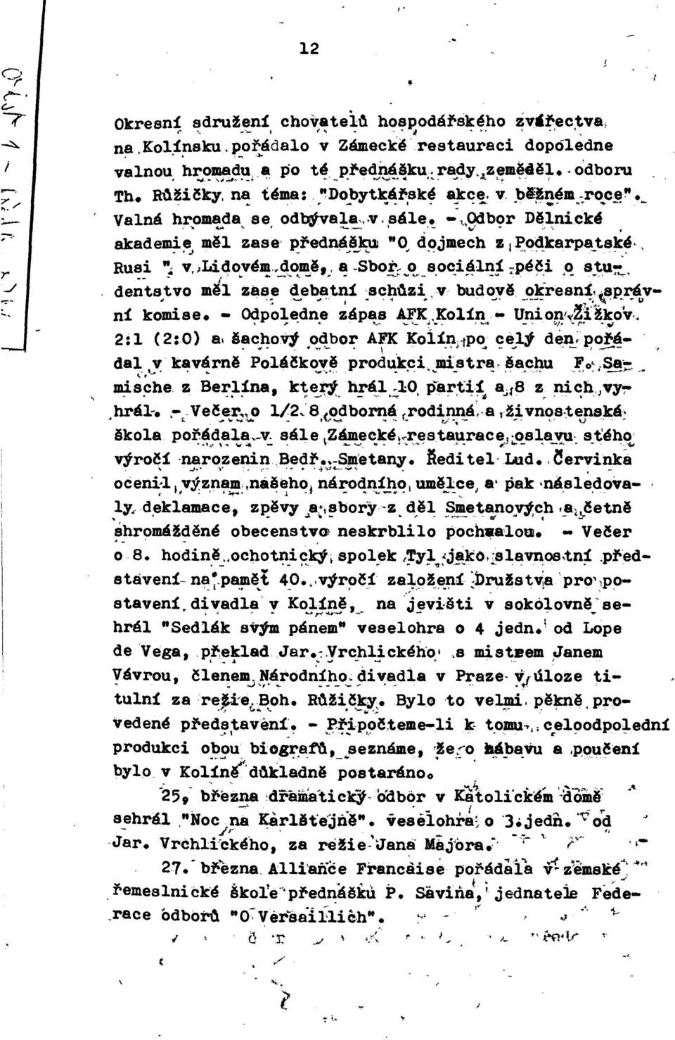 , ~ -- 4.,.... :..- t akade~~ měl zase ~~edn~~~~ "O, d~jmech z 1 ~o~karpa_ts~~,, Rusi ~ v.~li4o.. váj! Ě,.~~ě,; ~ -Sbot~.~- s.o~i~ll!~ ;pé~_i.~ s~.u~. de~-ts.. tvo měl za~~ c!,eb.. ~tní ~sc~o.zi_.