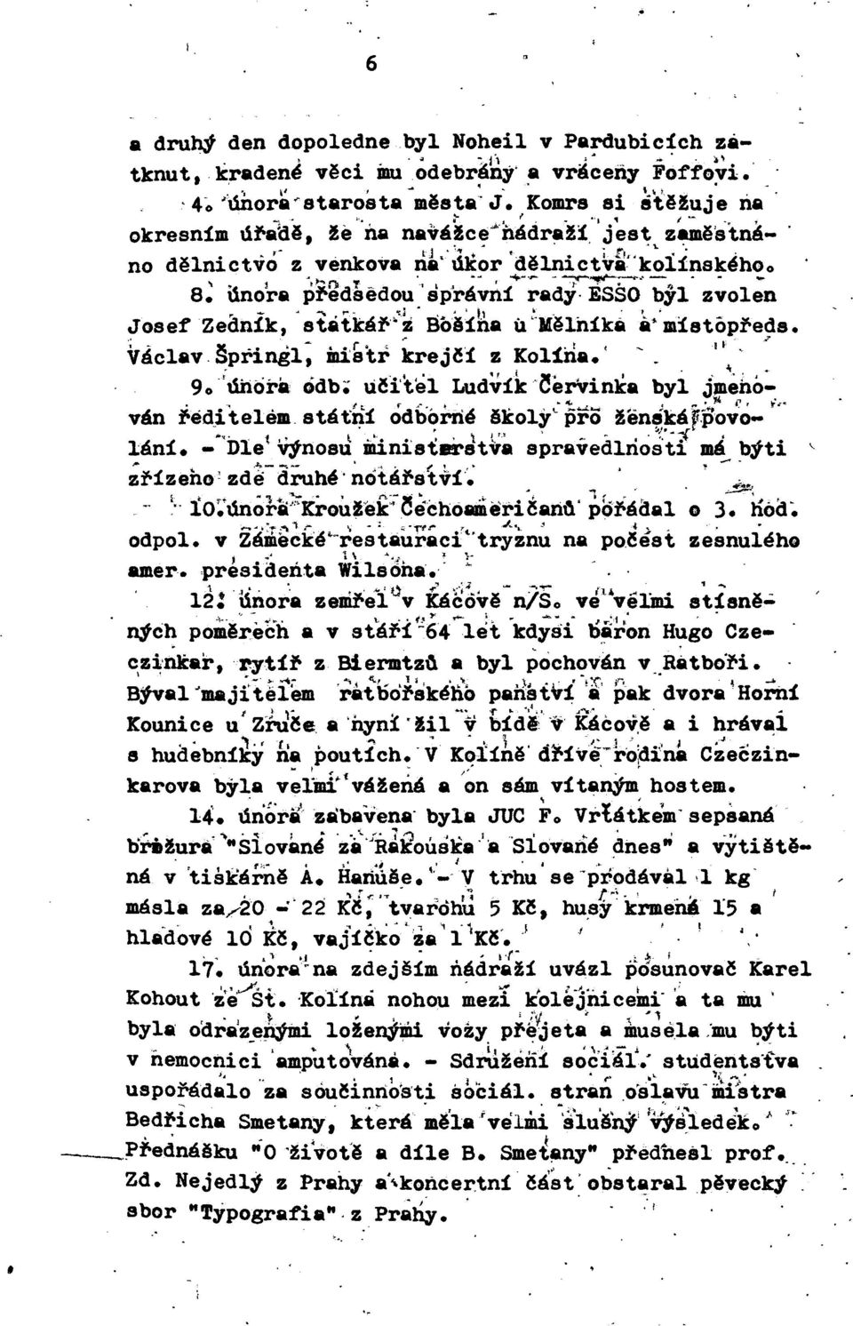 Boěíila u -" fělnik~ i".místópf-eds.... - ; Václav. Špringl; ini:~tr krejčí z Kolína. _ -.. - 9o -února ódb; učit~l Ludvik l!ervinléa byl.l eho-... ". { >i ván féd_ftelem. stát~i Ódbórn~ ělc:oly-.