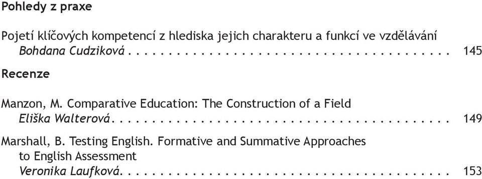 Comparative Education: The Construction of a Field Eliška Walterová.