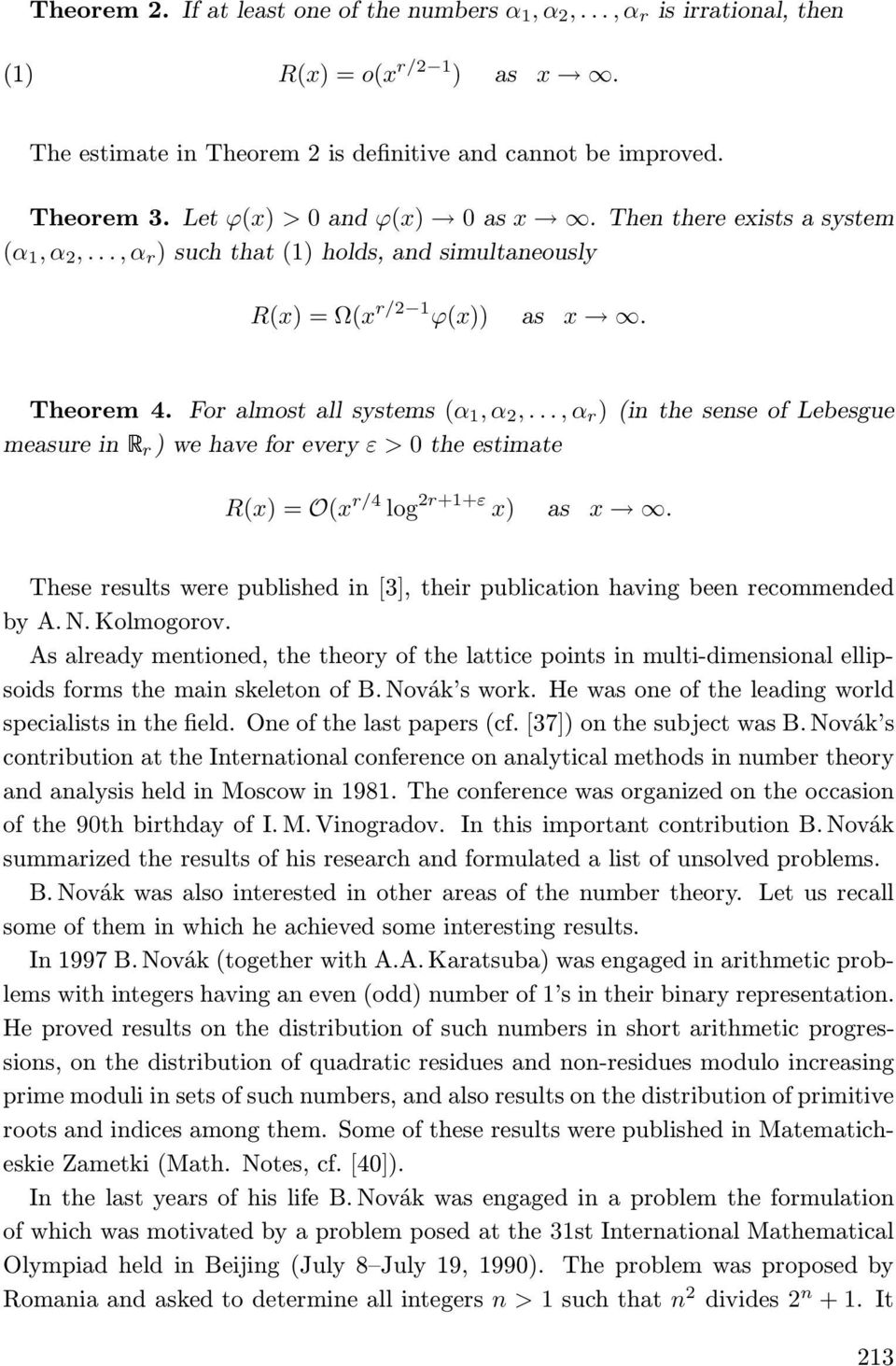..,α r )(inthesenseoflebesgue measureinêr)wehaveforevery ε > 0theestimate R(x) = O(x r/4 log 2r+1+ε x) as x. These results were published in[3], their publication having been recommended by A. N.