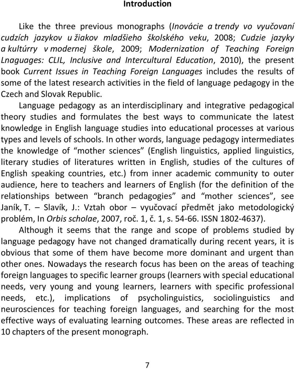 activities in the field of language pedagogy in the Czech and Slovak Republic.