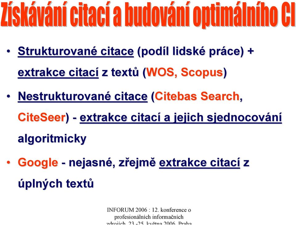 CiteSeer) - extrakce citací a jejich sjednocování algoritmicky