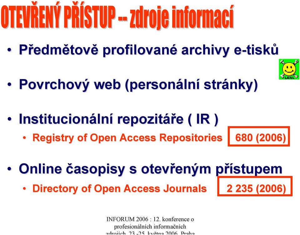 Registry of Open Access Repositories 680 (2006) Online časopisy