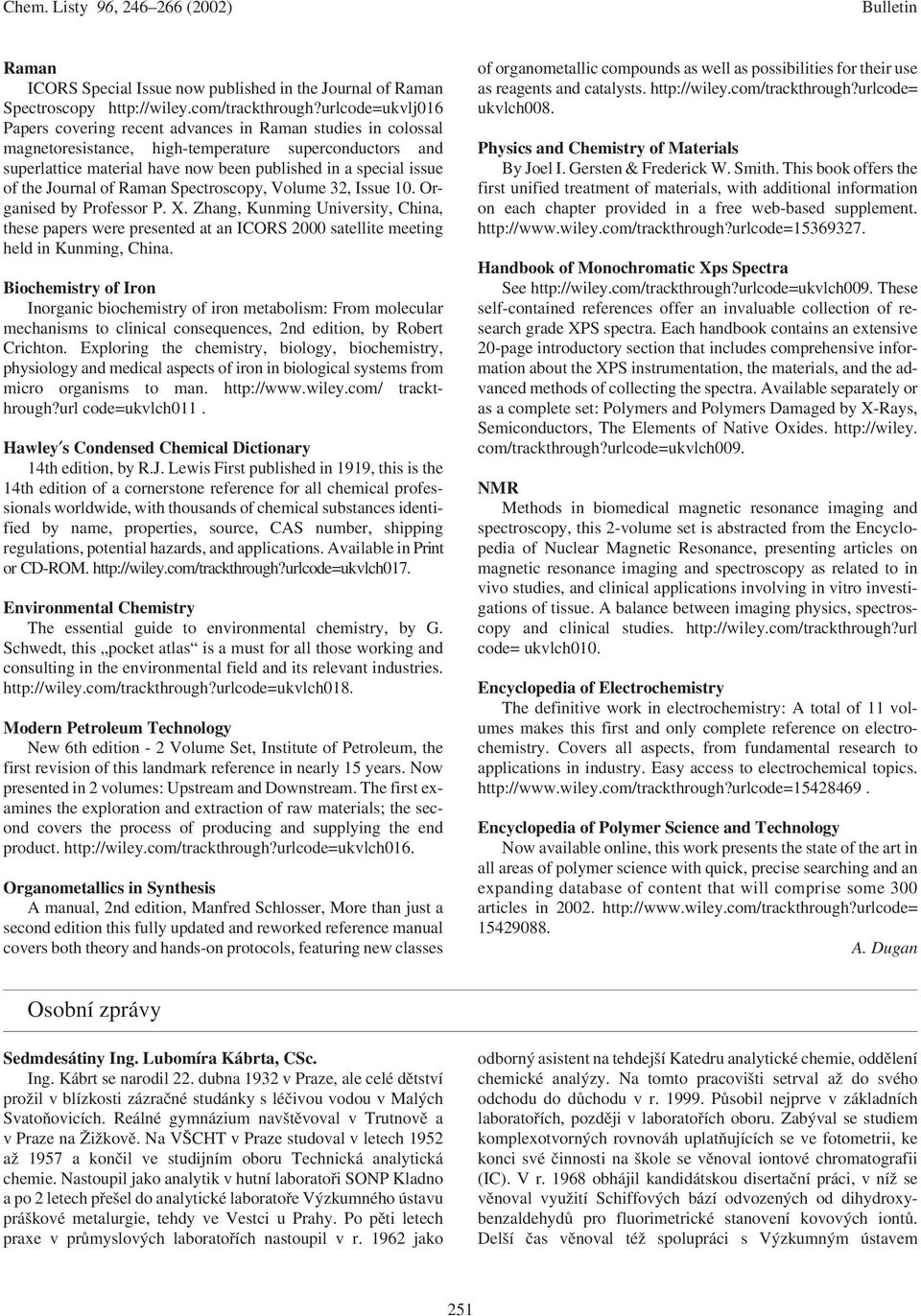 of the Journal of Raman Spectroscopy, Volume 32, Issue 10. Organised by Professor P. X.