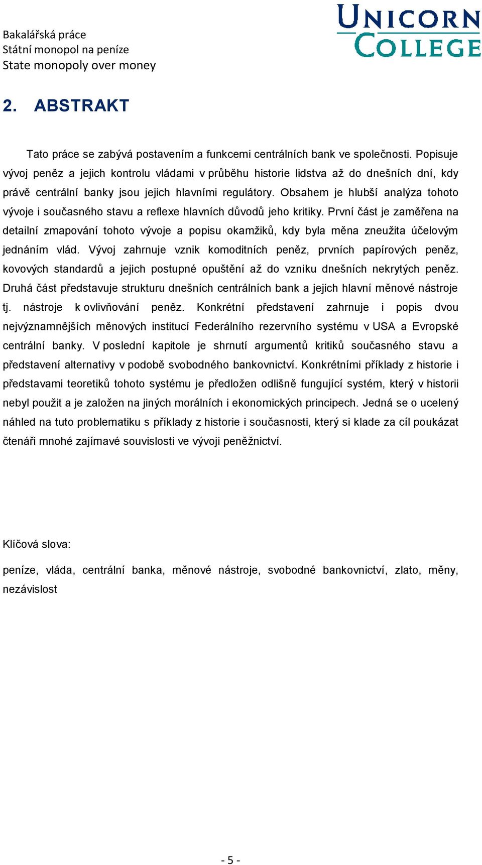 Obsahem je hlubší analýza tohoto vývoje i současného stavu a reflexe hlavních důvodů jeho kritiky.